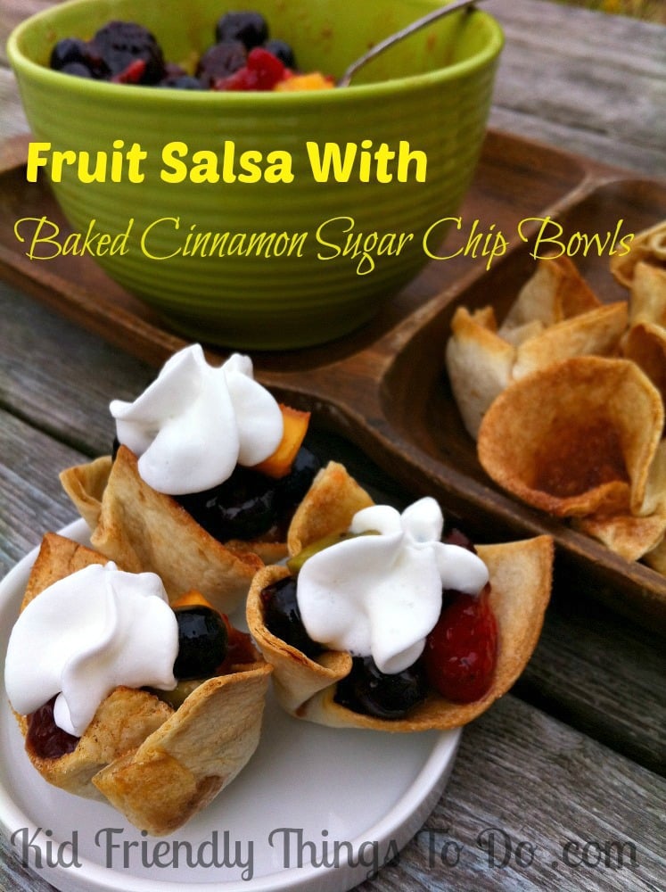 Fruit Salsa with Baked Cinnamon Sugar Chip Bowls!