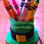 St. Patrick's Day Crayon Holder toilet paper tube craft