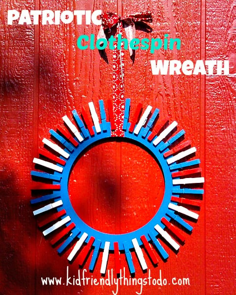 Easy DIY Patriotic Wreath! Clothespin wreath. KidFriendlyThingsToDo.com
