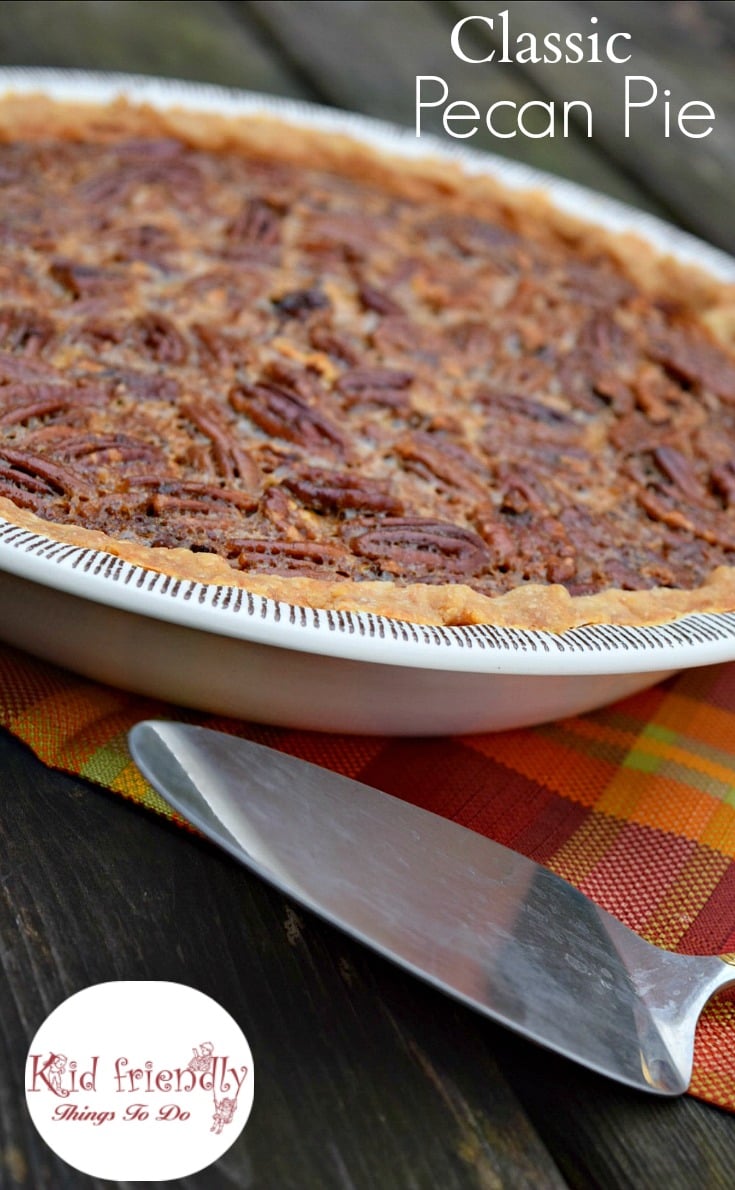 Classic Pecan Pie - Mom's best homemade pecan pie recipe - www.kidfriendlythingstodo.com