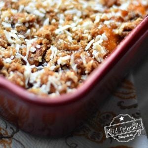 Sweet Potato Casserole With Pecans & Coconut Crumble | Kid Friendly Things To Do