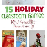 15 Classroom Party Games for the holidays with kids - www.kidfriendlythingstodo.com