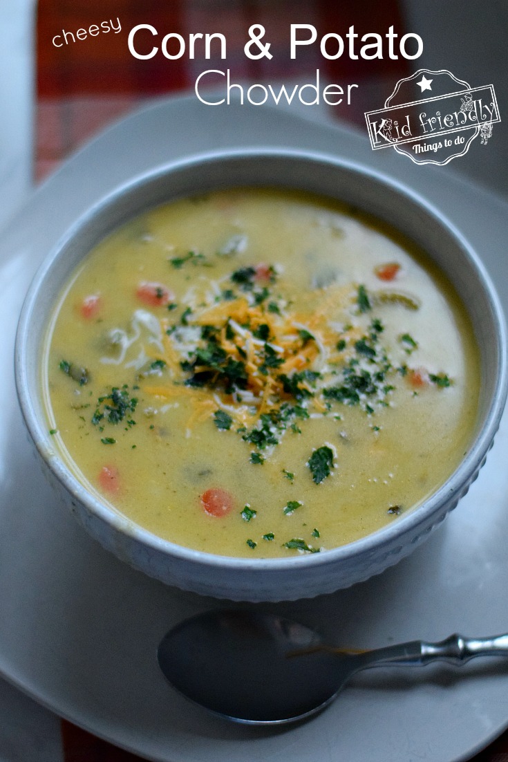 Cheesy Corn and Potato Chowder Soup Recipe {Creamy} | Kid Friendly ...