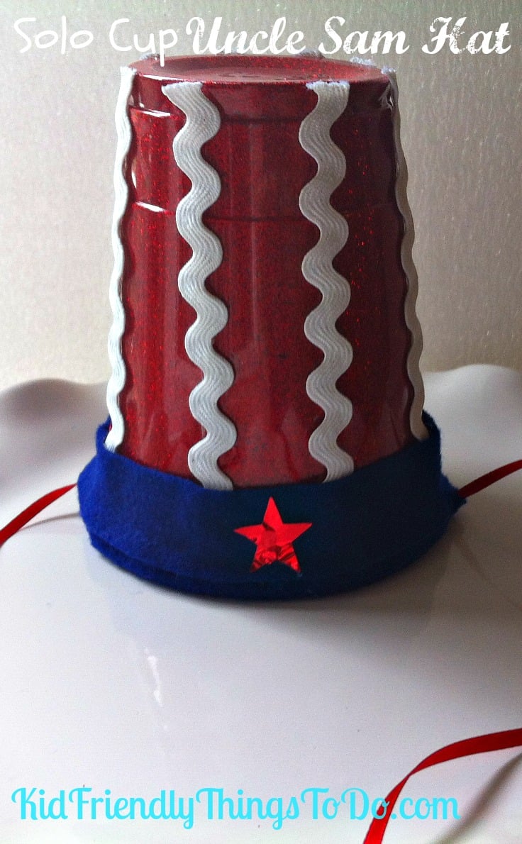 DIY - An Uncle Sam Hat Made From A Solo Cup Craft - So cute for the little ones!