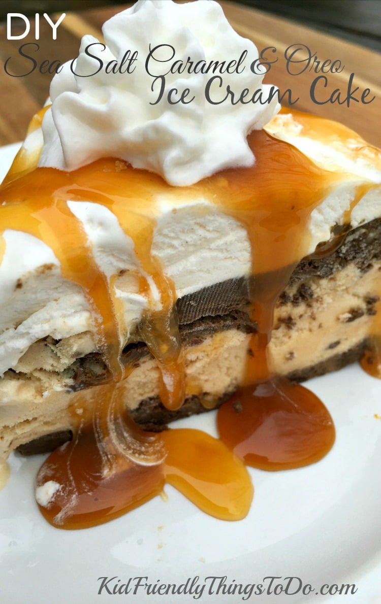DIY Sea Salt Caramel (or your favorite flavor) & Oreo Cookie Ice Cream Cake! You won't believe how easy this is to make! - KidFriendlyThingsToDo.com