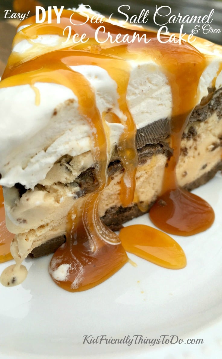 DIY Sea Salt Caramel (or your favorite flavor) & Oreo Cookie Ice Cream Cake! You won't believe how easy this is to make! - KidFriendlyThingsToDo.com