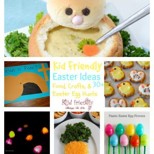 Over 30 Easter Fun Food Ideas, Easter Egg Hunt Ideas and Crafts for Kids to Make