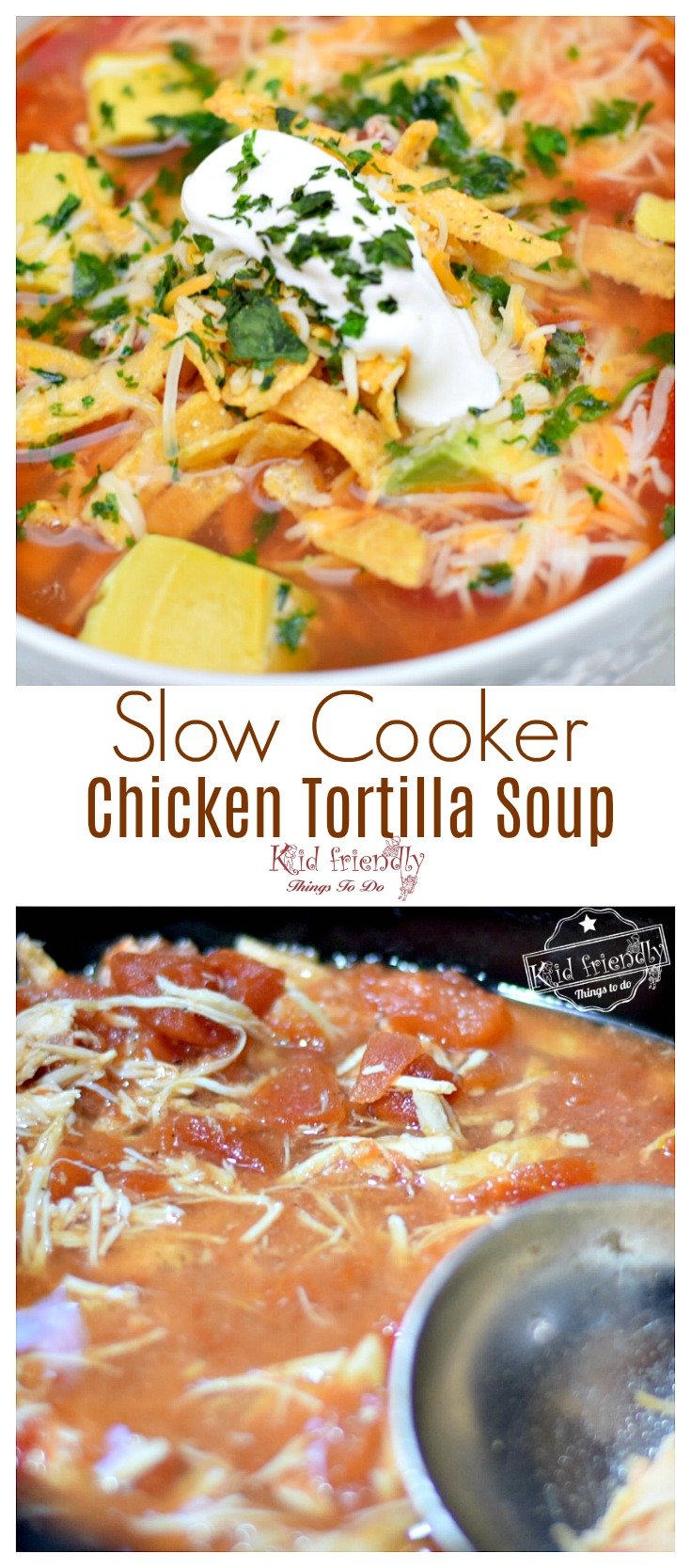 Easy and Healthy Slow Cooker Chicken Tortilla Soup Recipe - The most delicious tortilla soup, ever! The best! So easy too. www.kidfriendlythingstodo.com