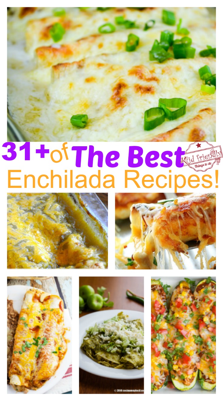 Over 31 of the BEST Enchilada Recipes - Chicken - Beef - White - Cheese -Verde - Vegetarian - and More! Easy and delicious! www.kidfriendlythingstodo.com