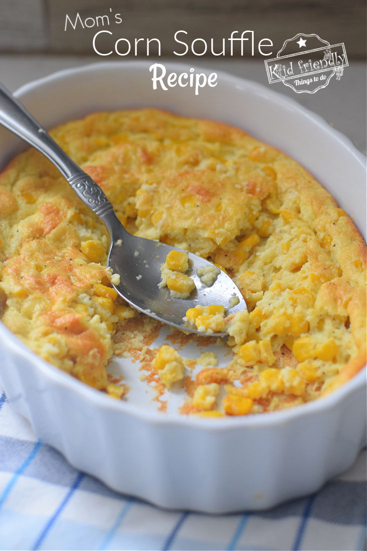 Mom's Corn Souffle' Recipe {The Best!} | Kid Friendly Things To Do